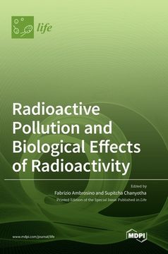 portada Radioactive Pollution and Biological Effects of Radioactivity (en Inglés)