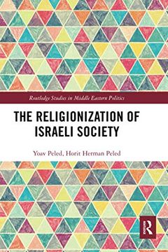 portada The Religionization of Israeli Society (Routledge Studies in Middle Eastern Politics) (en Inglés)