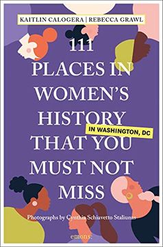 portada 111 Places in Women'S History in Washington That you Must not Miss: Travel Guide (111 Places (en Inglés)