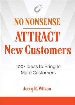 portada No Nonsense: Attract New Customers: 100+ Ideas to Bring in More Customers (in English)