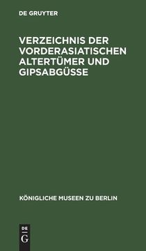 portada Verzeichnis Der Vorderasiatischen Altertümer Und Gipsabgüsse (in German)