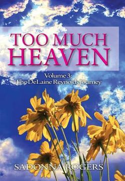 portada Too Much Heaven: Volume 3: The DeLaine Reynolds Journey (en Inglés)