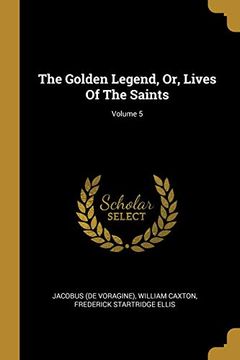 portada The Golden Legend, or, Lives of the Saints; Volume 5 (in English)