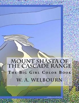 portada The Big Girl Color Book: Mount Shasta of the Cascade Range (en Inglés)
