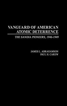 portada Vanguard of American Atomic Deterrence: The Sandia Pioneers, 1946-1949 (en Inglés)