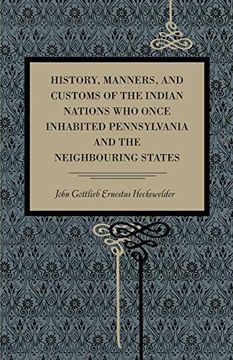 portada History, Manners, and Customs of the Indian Nations who Once Inhabited Pennsylvania and the Neighbouring States (Metalmark) (en Inglés)
