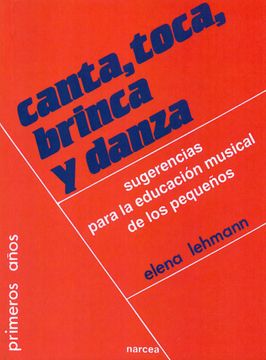 portada Canta,Toca,Brinca y Danza: Sugerencias Para la Educación Musical de los Pequeños (Primeros Años) (in Spanish)