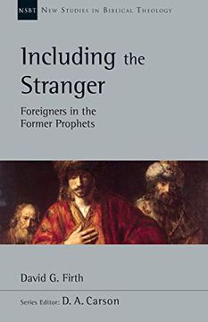 portada Including the Stranger: Foreigners in the Former Prophets (New Studies in Biblical Theology) (en Inglés)