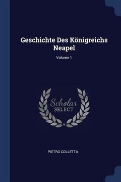 portada Geschichte Des Königreichs Neapel; Volume 1 (en Inglés)