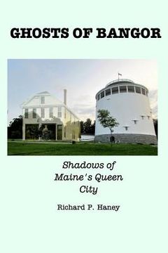 portada Ghosts of Bangor: Shadows of Maine's Queen City (in English)