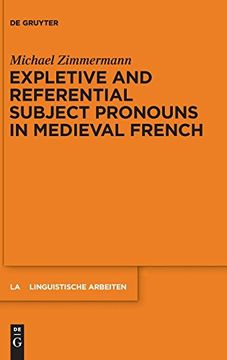 portada Expletive and Referential Subject Pronouns in Medieval French (Linguistische Arbeiten) (en Inglés)