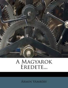 portada A Magyarok Eredete... (en Húngaro)