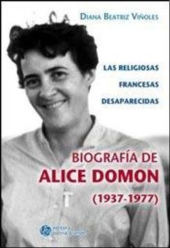 portada Las religiosas francesas desaparecidas : biografía de Alice Domon 1937-1977