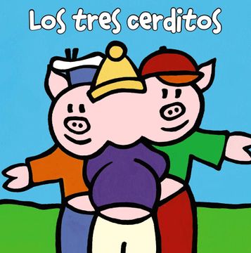 portada Los Tres Cerditos (Castellano - a Partir de 0 Años - Manipulativos (Libros Para Tocar y Jugar), Pop-Ups - Librodedos) (in Spanish)