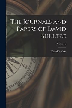 portada The Journals and Papers of David Shultze; Volume 2 (en Inglés)