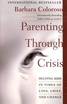 portada Parenting Through Crisis: Helping Kids in Times of Loss, Grief, and Change (en Inglés)