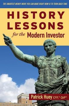 portada History Lessons for the Modern Investor (en Inglés)