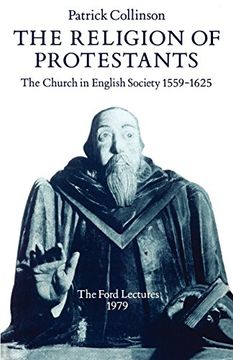 portada The Religion of Protestants: The Church in English Society 1559-1625 (Ford Lectures) (en Inglés)