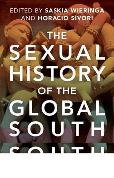portada the sexual history of the global south: sexual politics in africa, asia and latin america (en Inglés)
