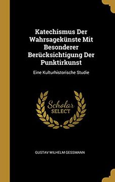 portada Katechismus Der Wahrsagekünste Mit Besonderer Berücksichtigung Der Punktirkunst: Eine Kulturhistorische Studie 