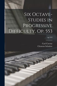 portada Six Octave-studies in Progressive Difficulty, Op. 553; op.553 (in English)
