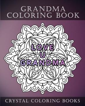 portada Grandma Coloring Book: 20 Page Anti-Stress Mandala Grandma Quote Coloring Book. (en Inglés)