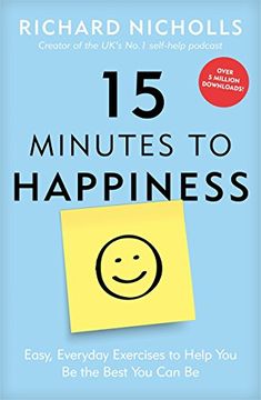 portada 15 Minutes to Happiness: Easy, Everyday Exercises to Help You Be the Best You Can Be