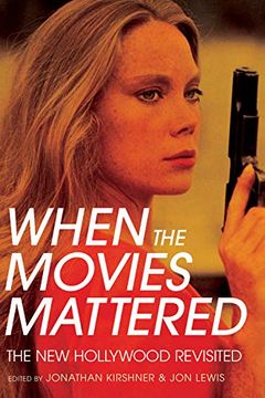 portada When the Movies Mattered: The new Hollywood Revisited (en Inglés)