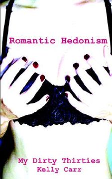 portada my dirty thirties: romantic hedonism (en Inglés)