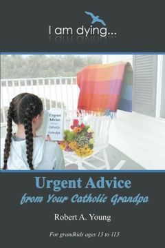 portada Urgent Advice from Your Catholic Grandpa