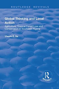 portada Global Thinking and Local Action: Agriculture, Tropical Forest Loss and Conservation in Southeast Nigeria