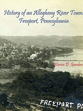 portada History of an Allegheny River Town: Freeport, Pennsylvania (en Inglés)