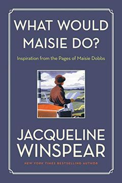 portada What Would Maisie Do? Inspiration From the Pages of Maisie Dobbs 