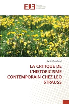 portada La Critique de l'Historicisme Contemporain Chez Leo Strauss (en Francés)