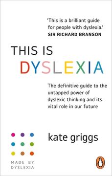 portada This is Dyslexia: The Definitive Guide to the Untapped Power of Dyslexic Thinking and its Vital Role in our Future (en Inglés)