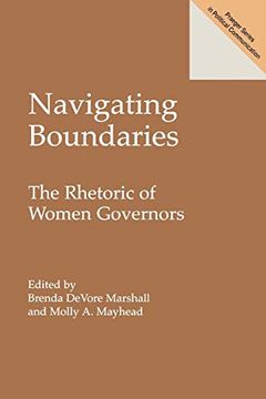 portada Navigating Boundaries: The Rhetoric of Women Governors (Praeger Series in Political Communication (Paperback)) (en Inglés)