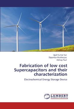 portada Fabrication of low cost Supercapacitors and their characterization: Electrochemical Energy Storage Device