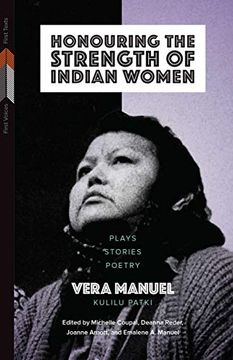 portada Honouring the Strength of Indian Women: Plays, Stories, Poetry: 5 (First Voices, First Texts) (en Inglés)