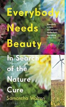 portada Everybody Needs Beauty: In Search of the Nature Cure 