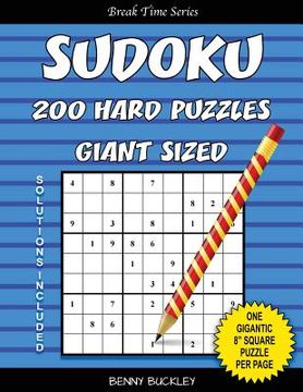 portada Sudoku 200 Hard Puzzles Giant Sized. One Gigantic 8" Square Puzzle Per Page. Solutions Included: A Break Time Series Book (en Inglés)