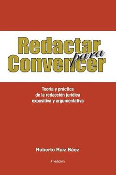 portada Redactar Para Convencer: Teoría Y Práctica De La Redacción Jurídica Expositiva Y Argumentativa (spanish Edition) (in Spanish)