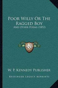 portada poor willy or the ragged boy: and other poems (1852) (in English)
