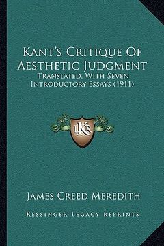 portada kant's critique of aesthetic judgment: translated, with seven introductory essays (1911)