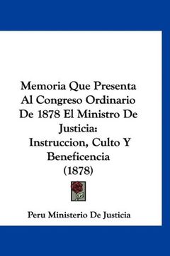portada Memoria que Presenta al Congreso Ordinario de 1878 el Ministro de Justicia: Instruccion, Culto y Beneficencia (1878)