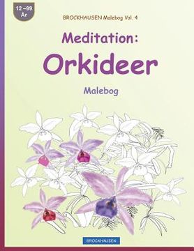 portada BROCKHAUSEN Malebog Vol. 4 - Meditation: Orkideer: Malebog (in Danés)