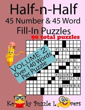 portada Half-n-Half Fill-In Puzzles, 45 number & 45 Word Fill-In Puzzles, Volume 2 (en Inglés)