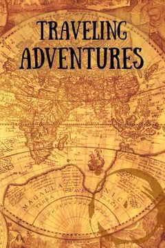 portada Traveling Adventures: Travel Diary for Adventurous Souls (en Inglés)