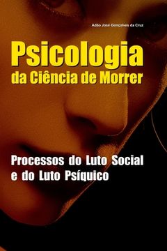 portada Psicologia da Ciência de Morrer: Processos do Luto Social e do Luto Psíquico (en Portugués)