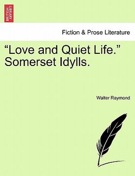 portada "love and quiet life." somerset idylls. (en Inglés)