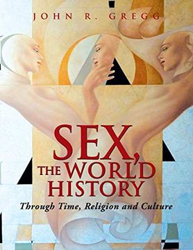portada Sex, the World History: Through Time, Religion and Culture (in English)